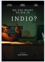 Watch Do You Want to Die in Indio? Gomovies123