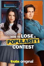 Watch How to Lose a Popularity Contest Gomovies123