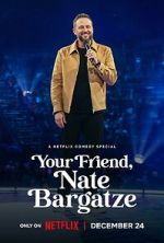 Watch Your Friend, Nate Bargatze (TV Special 2024) Gomovies123