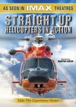 Watch Straight Up: Helicopters in Action Gomovies123