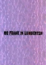 Watch No Frank in Lumberton Gomovies123