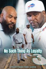 Watch No such thing as loyalty 3 Gomovies123