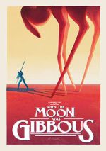 Watch When the Moon Was Gibbous (Short 2021) Gomovies123