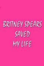 Watch Britney Spears Saved My Life Gomovies123