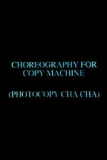 Watch Choreography for Copy Machine (Photocopy Cha Cha) Gomovies123