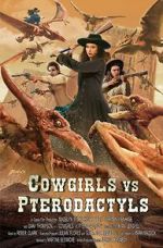Watch Cowgirls vs. Pterodactyls Gomovies123