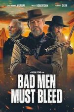 Watch Bad Men Must Bleed Gomovies123