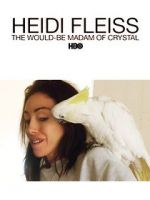 Watch Heidi Fleiss: The Would-Be Madam of Crystal Gomovies123