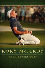 Watch Rory McIlroy: The Masters Wait Gomovies123