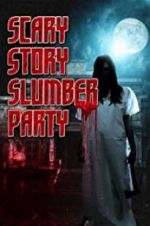 Watch Scary Story Slumber Party Gomovies123