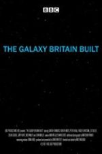Watch The Galaxy Britain Built Gomovies123