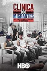 Watch Clnica de Migrantes: Life, Liberty, and the Pursuit of Happiness Gomovies123