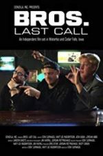 Watch BROS. Last Call Gomovies123