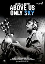Watch John & Yoko: Above Us Only Sky Gomovies123