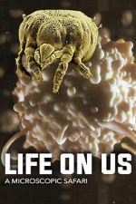 Watch Life on Us: A Microscopic Safari Gomovies123