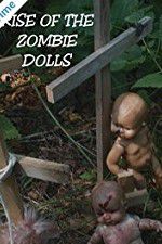 Watch Rise of the Zombie Dolls Gomovies123