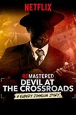 Watch ReMastered: Devil at the Crossroads Gomovies123