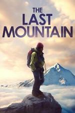 Watch The Last Mountain Gomovies123