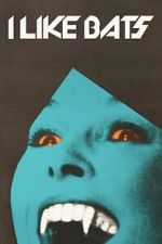 Watch I Like Bats Gomovies123