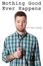 Watch Nothing Good Ever Happens Gomovies123