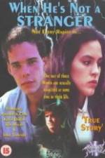 Watch When He's Not a Stranger Gomovies123