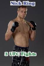 Watch Nick Ring 3 UFC Fights Gomovies123