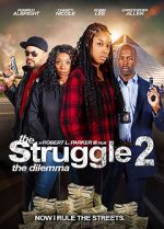 Watch The Struggle II: The Delimma Gomovies123