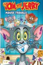 Watch Tom And Jerry Mouse Trouble Gomovies123