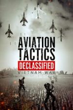 Watch Aviation Tactics Declassified: Vietnam War Gomovies123