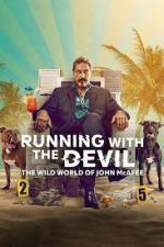 Watch Running with the Devil: The Wild World of John McAfee Gomovies123