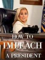 Watch How to Impeach a President Gomovies123