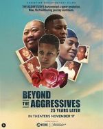 Watch Beyond the Aggressives: 25 Years Later Gomovies123