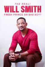 Watch The Real! Will Smith: Fresh Prince or Bad Boy? Gomovies123
