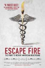 Watch Escape Fire The Fight to Rescue American Healthcare Gomovies123