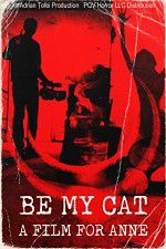 Watch Be My Cat: A Film for Anne Gomovies123
