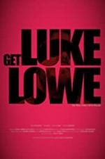 Watch Get Luke Lowe Gomovies123