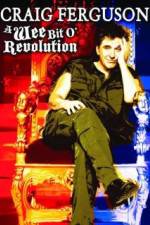 Watch Craig Ferguson A Wee Bit o Revolution Gomovies123