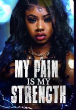 Watch My Pain Is My Strength Gomovies123