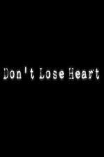 Watch Don't Lose Heart Gomovies123
