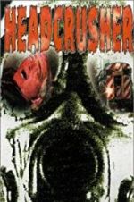 Watch Headcrusher Gomovies123