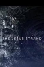 Watch The Jesus Strand: A Search for DNA Gomovies123