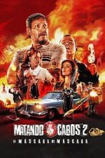 Watch Matando Cabos 2, La Mscara del Mscara Gomovies123
