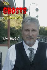 Watch The Ghosts of Somerville: Mrs. Micks Gomovies123