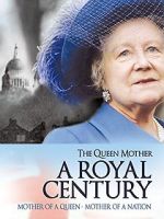 Watch The Queen Mother: A Royal Century Gomovies123
