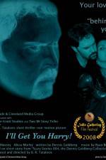 Watch I'll Get You Harry Gomovies123