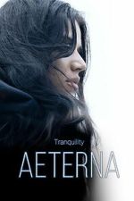 Watch Tranquility: Aeterna Gomovies123