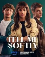 Watch Tell Me Softly Gomovies123