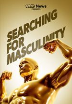 Watch VICE News Presents: Searching for Masculinity Gomovies123