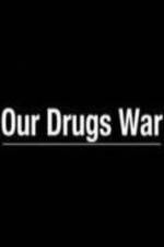 Watch Our Drugs War Gomovies123