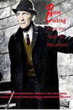 Watch Peter Cushing: A One-Way Ticket to Hollywood Gomovies123